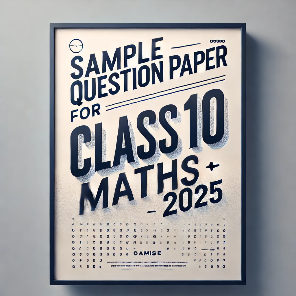 Sample Question Paper for Class 10 CBSE Maths 2025 - Eduacademy