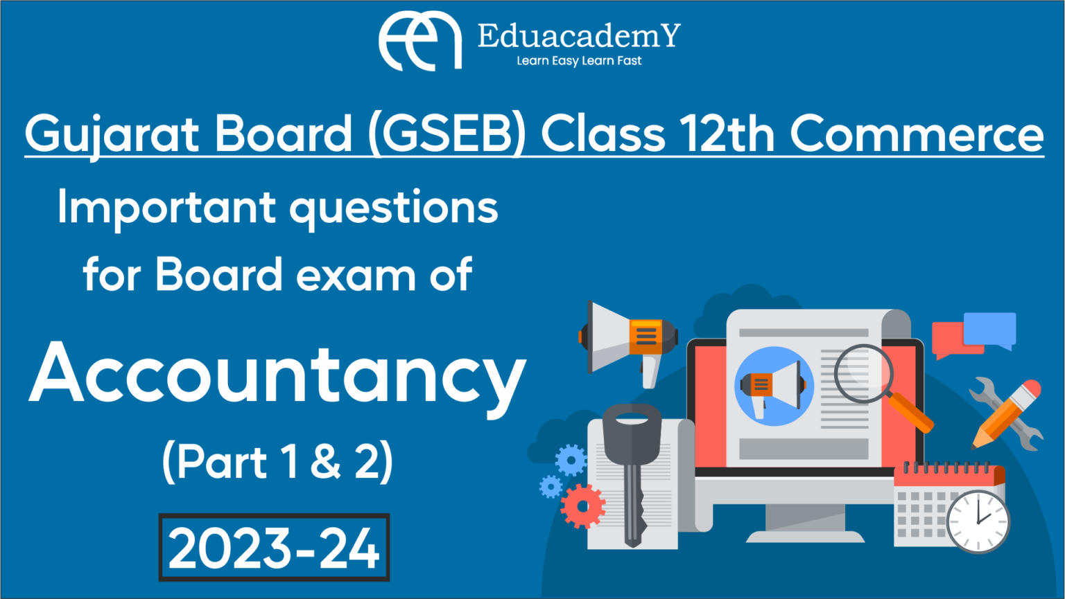Gujarat Board (GSEB) Class 12th Commerce [General stream]: Important questions for Board exam of Accountancy (Part 1 & 2) [2024]​