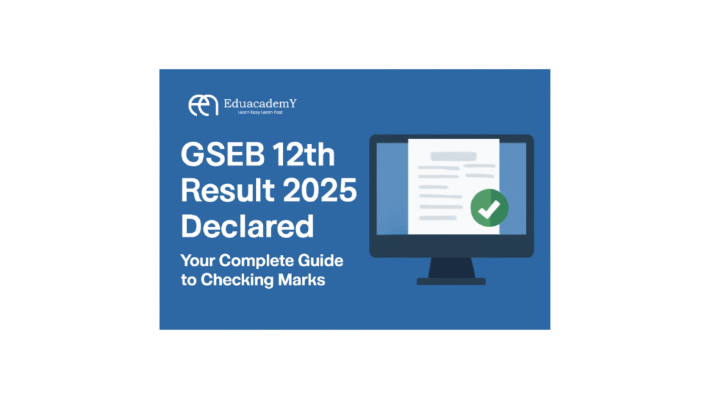 GSEB 12th Result 2025 Declared: Check Your Marks Now