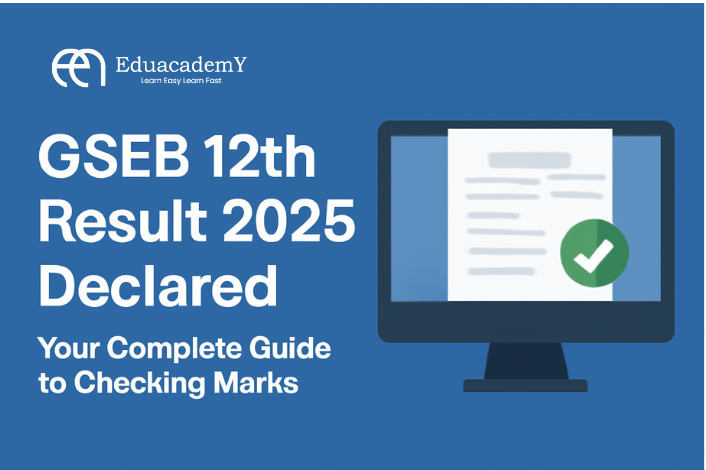 GSEB 12th Result 2025 Declared: Check Your Marks Now