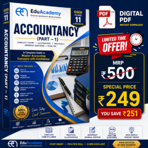 GSEB Class 11 Accountancy Part 1 Premium PDF Notes by EduAcademy with special offer price ₹249. Complete Gujarat Board digital study material featuring theory, practical illustrations, MCQs, exam tips, and instant PDF download.